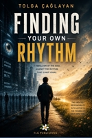 FINDING YOUR OWN RHYTHM B0G2LGFHLV Book Cover