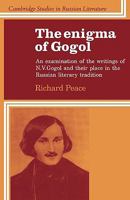 The Enigma of Gogol: An Examination of the Writings of N. V. Gogol and their Place in the Russian Literary Tradition (Cambridge Studies in Russian Literature) 0521110238 Book Cover