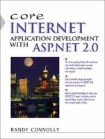Core Internet Application Development with ASP.NET 2.0 (Core Series) 0321419502 Book Cover