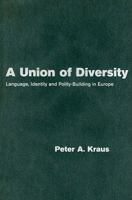 Union of Diversity, A: Language, Identity and Polity-Building in Europe. Themes in European Governance 0521859395 Book Cover