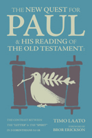 The New Quest for Paul and His Reading of the Old Testament: The contrast between the "Letter" & the "Spirit" in 2 Corinthians 3:1-18 1956658343 Book Cover