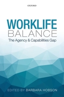 Worklife Balance: The Agency and Capabilities Gap 0199681139 Book Cover