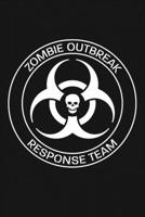 Zombie Outbreak Response Team: Funny - Living Dead Journal Notebook, 6 x 9 Inches,120 Lined Writing Pages, Matte Finish 1711898368 Book Cover