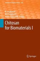 Advances In Polymer Science, Volume 243: Chitosan for Biomaterials I 3642231136 Book Cover