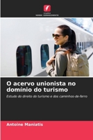 O acervo unionista no domínio do turismo 6206990958 Book Cover