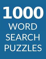 1000 WORD SEARCH PUZZLES: Word Search Book for Adults, Vol 1 1717927424 Book Cover