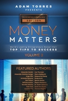 Money Matters: World's Leading Entrepreneurs Reveal Their Top Tips To Success (Business Leaders Vol.1) 1949680169 Book Cover