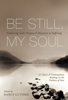 Be Still, My Soul 1433511851 Book Cover