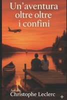 Un’avventura oltre i confini: "Un viaggio che cambia la vita" (French Edition) B0FS7XCZSL Book Cover