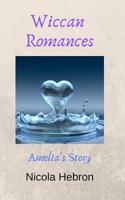 Wiccan Romances: Amelia's Story 1798007339 Book Cover