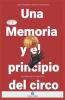 Una memoria y el principio del circo: A memoir and the beginning of the circus (Spanish Edition) B0863R7KY3 Book Cover