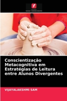 Conscientização Metacognitiva em Estratégias de Leitura entre Alunos Divergentes 6204044885 Book Cover