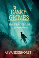 The Fiery Crash (Large Print): A Middle Grade Fantasy Action Adventure 195950245X Book Cover