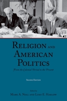 Religion and American Politics: From the Colonial Period to the Present 0195317157 Book Cover