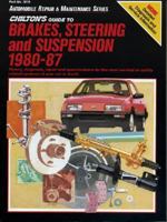 Chilton's Guide To Brakes, Steering and Suspension 1980-87 080197819X Book Cover