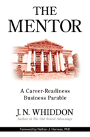 The Mentor: A Career-Readiness Business Parable 1612543189 Book Cover