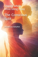 The Conscious Split: Staying whole while being many B0GW5H5TPG Book Cover