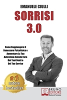 Sorrisi 3.0: Come Raggiungere il Benessere Psicofisico e Aumentare la Tua Autostima Avendo Cura dei Tuoi Denti e del Tuo Sorriso (Italian Edition) 8861748570 Book Cover