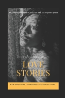 Love Stories: An unapologetic look at love, life and sex in poetic prose 1703630246 Book Cover