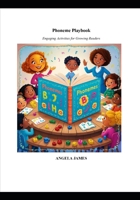 Phoneme Playbook: Engaging Activities for Growing Readers (FOUNDAMENTALS OF READING COMPREHENSION) B0DPN7RW4R Book Cover