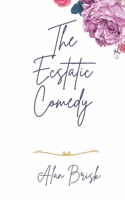 The Ecstatic Comedy B0CN5DZ61K Book Cover