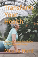 Transform Your Health: Building a Strong Foundation in Nutrition and Fitness B0C2SG69YQ Book Cover