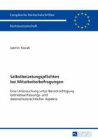 Selbstbelastungspflichten Bei Mitarbeiterbefragungen: Eine Untersuchung Unter Beruecksichtigung Betriebsverfassungs- Und Datenschutzrechtlicher Aspekte 3631732252 Book Cover