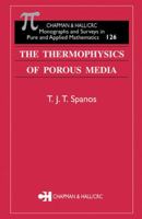 The Thermophysics of Porous Media 1584881070 Book Cover