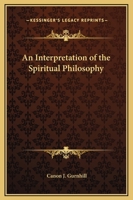 Interpretation of the Spiritual Philosophy 0766173097 Book Cover
