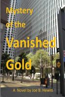 Mystery of the Vanished Gold 149106370X Book Cover