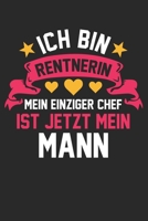 Ich bin Rentnerin mein einziger Chef ist jetzt mein Mann: Notizbuch/Tagebuch/Organizer/120 Linierte Seiten/ 6x9 Zoll 1674231717 Book Cover