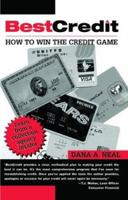 BestCredit: How to Win the Credit Game 1581604181 Book Cover