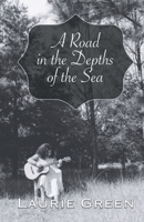 A Road in the Depths of the Sea 0578588919 Book Cover