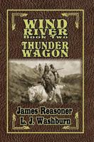 Wind River: Thunder Wagon 1480278890 Book Cover