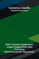 Satukirja lapsille: Norjalaisia kansansatuja (Finnish Edition) 9376558057 Book Cover