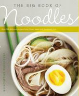The Big Book of Noodles: Over 100 Delicious Decipes from China, Japan, and Southeast Asia 190686814X Book Cover