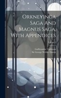 Orkneyinga Saga And Magnus Saga, With Appendices; Volume 1 1021177466 Book Cover