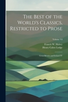 The Best of the World's Classics, Restricted to Prose: Great Britain and Ireland IV; Volume VI 102206178X Book Cover