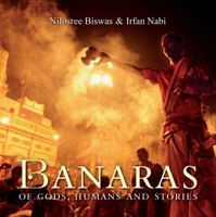 Banaras: Of Gods, Humans and Stories 9389136776 Book Cover