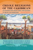 Creole Religions of the Caribbean: An Introduction from Vodou and Santera to Obeah and Espiritismo (Religion, Race, and Ethnicity) 0814727204 Book Cover