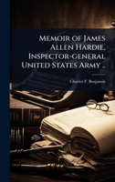 Memoir of James Allen Hardie, Inspector-general United States Army .. 1024078744 Book Cover