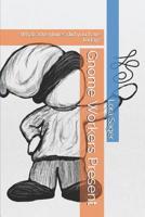 Gnome Workers Present: What adventures did you have today? 1072638320 Book Cover