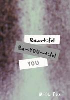 Beautiful, Be-YOU-tiful, YOU 179292447X Book Cover