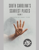 South Carolina's Scariest Places- Volume 1 B0BW2Y4F6Q Book Cover