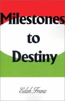 Milestones to Destiny: The story of a woman who never gave up. 0595199658 Book Cover