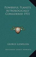 Powerful Planets Astrologically Considered 1931 1162739673 Book Cover