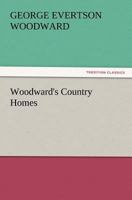 Woodward's Country Homes 3847217070 Book Cover