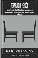 TERAPIA DEL PERDÓN: Método Psicoterapéutico de Autoaplicación Guiado Paso a Paso 9945181998 Book Cover