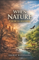 When Nature Chose to Answer B0GPPVQ64K Book Cover