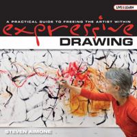 Live & Learn: Expressive Drawing: A Practical Guide to Freeing the Artist Within (AARP) 1600592813 Book Cover